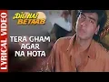 Download Lagu Tera Gham Agar Na Hota - Lyrical Video |Dil Hai Betaab |Ajay Devgan | Mohd Aziz |90's Hindi Sad Song
