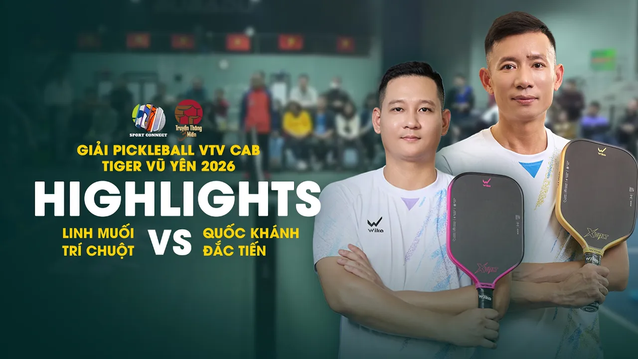 [HIGHLIGHTS] LINH MUOI / TRI CHUOT vs QUOC KHANH / DAC TIEN | VTVcab Pickleball Vu Yen 2026