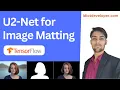 Mastering Background Removal U2 Net Unleashed TensorFlow Image Matting Tutorial U2Net