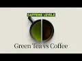 Green Tea vs Coffee Caffeine - How Much Caffeine in Green Tea vs Coffee