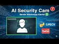 Build an AI Security Camera with Python Sends Real-Time WhatsApp Alerts
