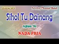 Download Lagu SIHOL TU DAINANG ll KARAOKE BATAK ll CIPT H SINAGA MPD PEL ll NADA PRIA G=DO