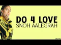 Snoh Aalegra - Do 4 Love (lyrics)