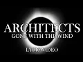 Architects - Gone With The Wind (Lyric Video)