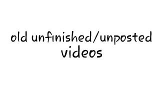 Download unfinished/unposted videos cuz I didn't feel like actually animating MP3