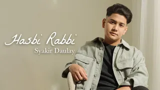 Syakir Daulay - Hasbi Robbi (Official Lyric Video)