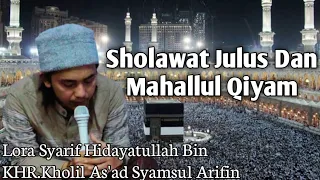 Download Sholawat Julus Dan Mahallul Qiyam | Lora Syarif Hidayahtullah Bin KHR.Kholil As'ad Syamsul Arifin MP3