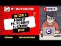 LeetCode 5 - Longest Palindromic Substring Explanation String Two-pointers C