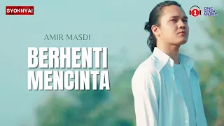 Download Berhenti Mencinta - Amir Masdi (Lirik Video) MP3