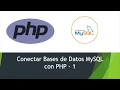 Conectar bases de datos MySQL con PHP - parte 1