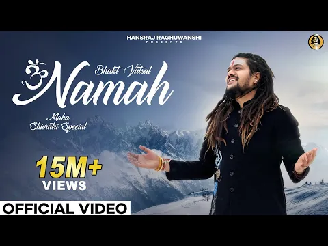 Download MP3 Bhakt Vatsal Namah | Hansraj Raghuwanshi | Mahashivratri Special 2024 | Official Music Video