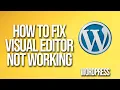 How To Fix WordPress Visual Editor Not Working