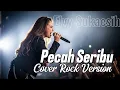 Download Lagu Pecah Seribu - Elvy Sukaesih (Cover Rock Version)