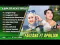 Download Lagu APRILIAN FT FAUZANA - JANGAN PERGI | ANUGERAH CINTA | SETIA UNTUK SELAMANYA | POP TERPOPULER 2025
