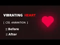 Vibrating Heart Shape using CSS Before After CSS ANIMATION