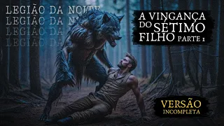 A VINGANÇA DO SÉTIMO FILHO (VERSÃO ANTIGA)
