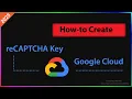How-to Create Google Cloud reCAPTCHA Key for Your Website