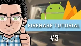 Firebase with Android Studio tutorial 2017 - part 3