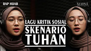 lagu kritik sosial skenario tuhan noirna rap hijab official music video 