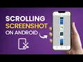 How to Take a Long Scrolling Screenshot on Android 3 Methods