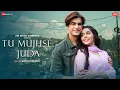 Download Lagu Tu Mujhse Juda - Mohsin Khan, Eisha Singh | Akhil Sachdeva, Vipin Patwa, Kumaar| Zee Music Originals