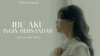 ibu aku ingin bersandar nabila maharani official lyric video