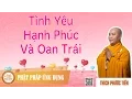 Lagu Tình Yêu Hạnh Phúc Và Oan Trái  - Thầy Thích Phước Tiến