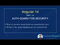 Part 12 - Auth Guard Angular Security Protect component or module from an unauthorize user