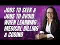 JOBS TO SEEK AND AVOID WHEN LEARNING MEDICAL BILLING AND CODING