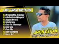 Download Lagu JHON SERAN Full Cover Lagu Nostalgia Terbaru 2025 - Mengapa Kita Berjumpa || COCOK DIPUTAR DI CAFE