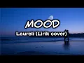 Download Lagu Laureli - Mood (24kGoldn Ft. Iann Dior) Lyrics Cover