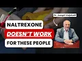 Naltrexone May Not Work for These People The Sinclair Method Dr Volpicelli