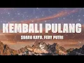 Suara Kayu, Feby Putri - Kembali Pulang (Lyrics)