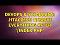 DevOps SysAdmins htaccess Remove everything after index php