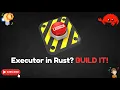 Rust Future Executors Unveiled Why You Need Them How to Build Your Own