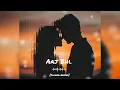 Aaj Bhi lofi song | feel the song | 
