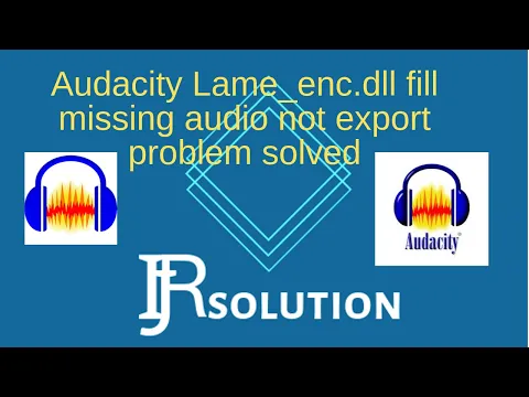 Download MP3 Audacity Lame_enc.dll fill missing problem fix 2019