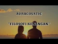 Download Lagu AuraCoustic - Filosofi Kenangan (Unofficial Lyrics).