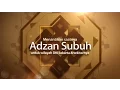ADZAN SUBUH - TRANSVISION