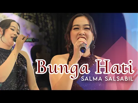 Download MP3 Salma Salsabil - BUNGA HATI (Live Wedding Cover) | HARMONY PROJECT Music Entertainment