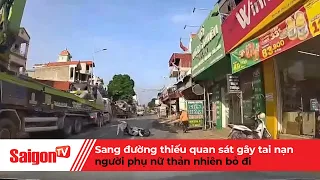 Sang đường thiếu quan sát gây tai nạn, người phụ nữ thản nhiên bỏ đi | Tin tức SaigonTV