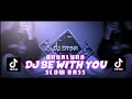 Download Lagu DJ BE WITH YOU SLOW BASS ANGKLUNG || BASS HOREG TERBARU BY (DJ ERSA)