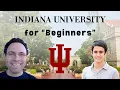 Indiana University Bloomington for Beginners
