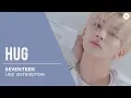 Lagu SEVENTEEN (세븐틴) Hug // Line Distribution