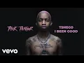 Download Lagu Tshego - I Been Good (Audio)
