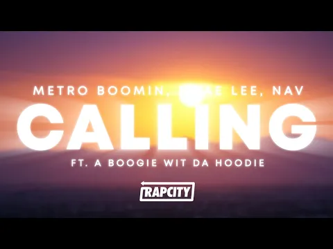 Download MP3 Metro Boomin - Calling (Lyrics) ft. Swae Lee, NAV & A Boogie wit da Hoodie