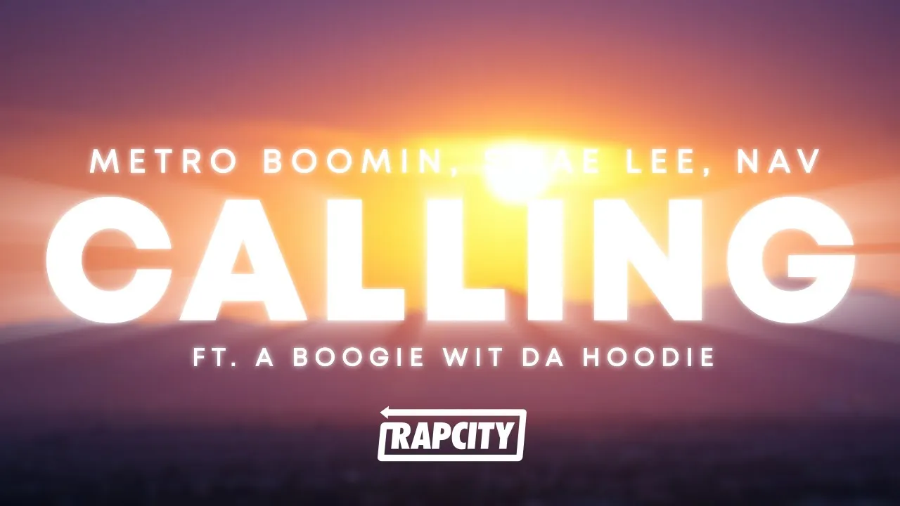 Metro Boomin - Calling (Lyrics) ft. Swae Lee, NAV & A Boogie wit da Hoodie