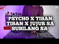 DJ PSYCHO TIBAN TIBAN X JUJUR SA SUBILANG REMIX VIRAL TIKTOK 2021 FULL BASS