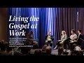 Living the Gospel at Work