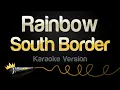 Download Lagu South Border - Rainbow (Karaoke Version)